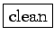 \fbox{clean}