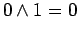 $\displaystyle 0 \land 1 = 0$