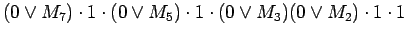 $\displaystyle (0 \lor M_7)\cdot 1\cdot (0 \lor M_5)\cdot 1\cdot (0 \lor M_3)(0 \lor M_2)\cdot 1 \cdot 1$