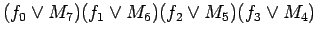 $\displaystyle (f_0 \lor M_7)(f_1 \lor M_6)(f_2 \lor M_5)(f_3 \lor M_4)$