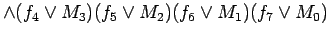 $\displaystyle \land (f_4 \lor M_3)(f_5 \lor M_2)(f_6 \lor M_1)(f_7 \lor M_0)$