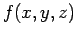 $\displaystyle f(x, y, z)$