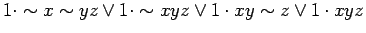 $\displaystyle 1 \cdot \sim x \sim yz \lor 1 \cdot \sim xyz \lor 1 \cdot xy \sim z \lor 1 \cdot xyz$