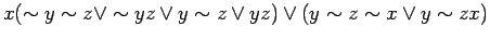 $\displaystyle x(\sim y \sim z \lor \sim yz \lor y\sim z \lor yz) \lor (y \sim z \sim x \lor y \sim z x)$