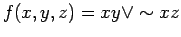 $\displaystyle f(x, y, z) = xy \lor \sim x z
$