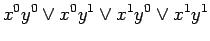 $\displaystyle x^0 y^0 \lor x^0 y^1 \lor x^1 y^0 \lor x^1 y^1$