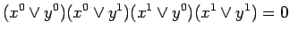 $\displaystyle (x^0 \lor y^0)(x^0 \lor y^1)(x^1 \lor y^0)(x^1 \lor y^1) = 0$