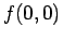 $\displaystyle f(0, 0)$