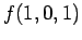 $\displaystyle f(1, 0, 1)$