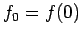 $\displaystyle f_0 = f(0)$