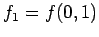 $\displaystyle f_1 = f(0, 1)$