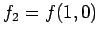 $\displaystyle f_2 = f(1, 0)$