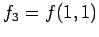 $\displaystyle f_3 = f(1, 1)$