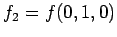 $\displaystyle f_2 = f(0, 1, 0)$