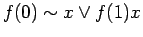 $\displaystyle f(0) \sim x \lor f(1) x$