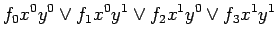 $\displaystyle f_0 x^0 y^0 \lor f_1 x^0 y^1 \lor f_2 x^1 y^0 \lor f_3 x^1 y^1$