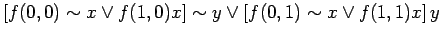 $\displaystyle \left[f(0, 0) \sim x \lor f(1, 0) x \right] \sim y \lor \left[f(0, 1) \sim x \lor f(1, 1) x\right] y$