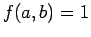 $ f(a, b)=1$