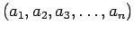 $ (a_1, a_2, a_3,
\ldots ,a_n)$