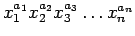 $ x_{1}^{a_1} x_{2}^{a_2} x_{3}^{a_3} \ldots
x_{n}^{a_n}$