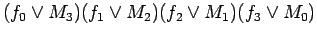 $\displaystyle (f_0 \lor M_3)(f_1 \lor M_2)(f_2 \lor M_1)(f_3 \lor M_0)$