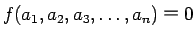 $ f(a_1, a_2, a_3, \ldots , a_n)
$B!a(B0$