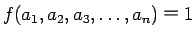 $ f(a_1, a_2, a_3, \ldots , a_n)
$B!a(B1$