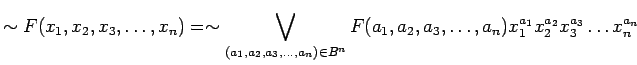 $\displaystyle \sim F(x_1, x_2, x_3, \ldots ,x_n) = \sim \bigvee_{(a_1, a_2, a_3...
...a_2, a_3, \ldots , a_n) x_{1}^{a_1} x_{2}^{a_2} x_{3}^{a_3} \ldots x_{n}^{a_n}
$