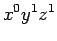 $\displaystyle x^0 y^1 z^1$