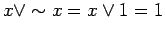 $\displaystyle x \lor \sim x = x \lor 1 = 1$