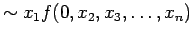 $\displaystyle \sim x_1 f(0, x_2, x_3, \ldots , x_n)$