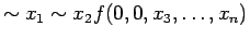 $\displaystyle \sim x_1 \sim x_2 f(0, 0, x_3, \ldots , x_n)$