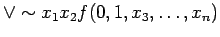 $\displaystyle \lor \sim x_1 x_2 f(0, 1, x_3, \ldots , x_n)$