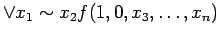 $\displaystyle \lor x_1 \sim x_2 f(1, 0, x_3, \ldots , x_n)$