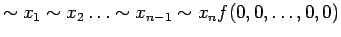 $\displaystyle \sim x_1 \sim x_2 \ldots \sim x_{n-1} \sim x_nf(0, 0, \ldots , 0, 0)$