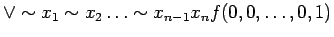 $\displaystyle \lor \sim x_1 \sim x_2 \ldots \sim x_{n-1} x_n f(0, 0, \ldots , 0, 1)$