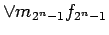 $\displaystyle \lor m_{2^n-1} f_{2^n-1}$