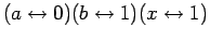 $\displaystyle (a \leftrightarrow 0)(b \leftrightarrow 1)(x \leftrightarrow 1)$