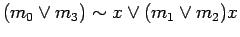 $\displaystyle (m_0 \lor m_3) \sim x \lor (m_1 \lor m_2) x$