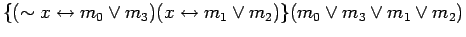 $\displaystyle \{(\sim x \leftrightarrow m_0 \lor m_3)(x \leftrightarrow m_1 \lor m_2)\}(m_0 \lor m_3 \lor m_1 \lor m_2)$