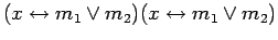 $\displaystyle (x \leftrightarrow m_1 \lor m_2)(x \leftrightarrow m_1 \lor m_2)$