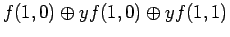 $\displaystyle f(1, 0) \oplus yf(1, 0) \oplus yf(1, 1)$
