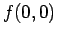 $\displaystyle f(0, 0)$