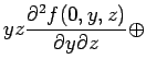 $\displaystyle yz \frac{\partial^2 f(0, y, z)}{\partial y \partial z} \oplus$