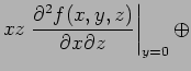 $\displaystyle xz \left. \frac{\partial^2 f(x, y, z)}{\partial x \partial z} \right\vert _{y =0} \oplus$
