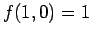 $\displaystyle f(1, 0) = 1$
